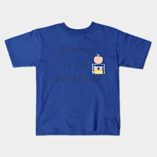 Teaching Is My Superpower Kids T-Shirt